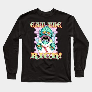 Eat The Rich! Long Sleeve T-Shirt